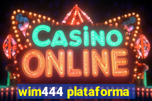 wim444 plataforma